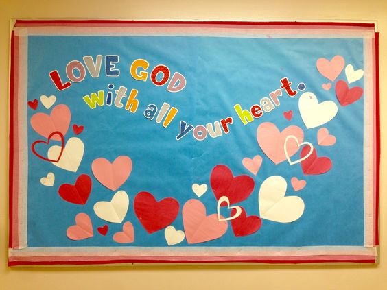 Love God with all your heart. Valentine bulletin board #bulletinboards